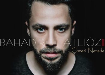 Bahadır Tatlıöz’den “Çaresi Nerede”