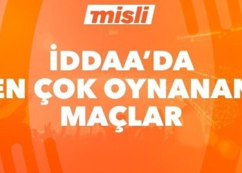 İddaa’da günün en çok oynanan maçları